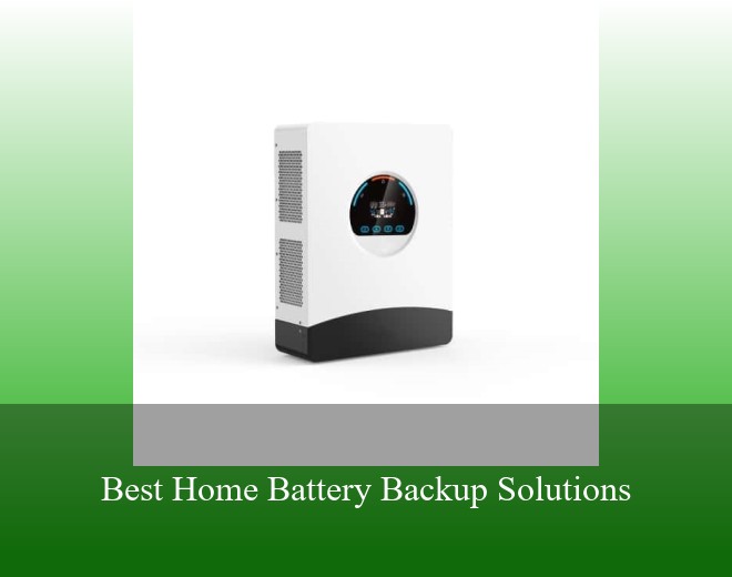 Best Home Battery Backup Solutions